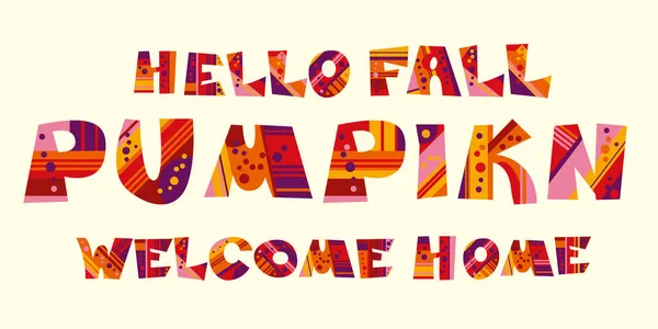 Φθινόπωρο Γράμματα Γεια Σου Φθινόπωρο Κολοκύθα Καλώς Ήρθες Σπίτι Διασκέδαση — Διανυσματικό Αρχείο