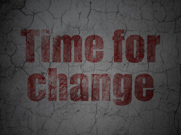 Time concept: Time for Change on grunge wall background