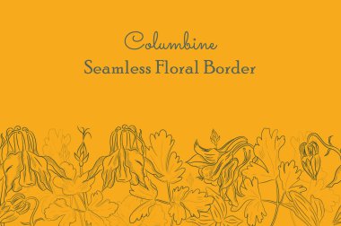 Seamless Border Made with Hand Drawn Aquilegia Arranged Horizontally. Grannys Bonnet branches, flowers, buds, leaves, and fruits are made of contour only. Composition for Any Designs, Advertising etc.
