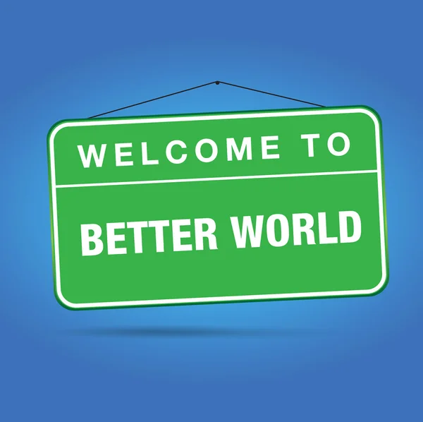 Välkommen till bättre värld — Stock vektor