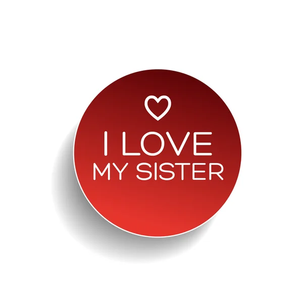 I love my sister badge — Stock Vector