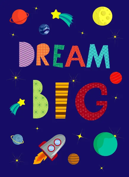 Μεγάλα όνειρα. Εκτύπωση με διαστημική ψευδαίσθηση και γράμματα. Διαστημόπλοιο και πλανήτες. Γράμματα σχεδίασης χεριών. — Διανυσματικό Αρχείο