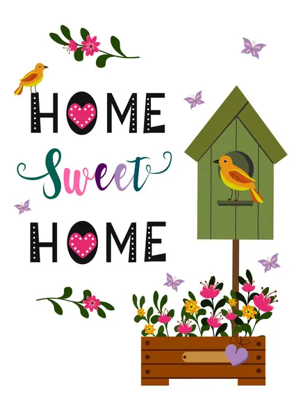 Sladký domov. Světlý plakát s ptáky, ptačími budkami a květinami. Ručně vyráběné písmo fráze. — Stockový vektor