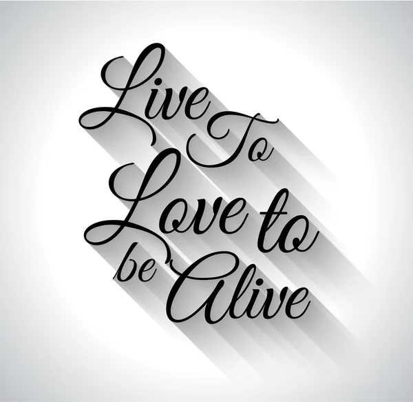 Inspirational Typo:"Live to Love to alive" , — Stock Vector