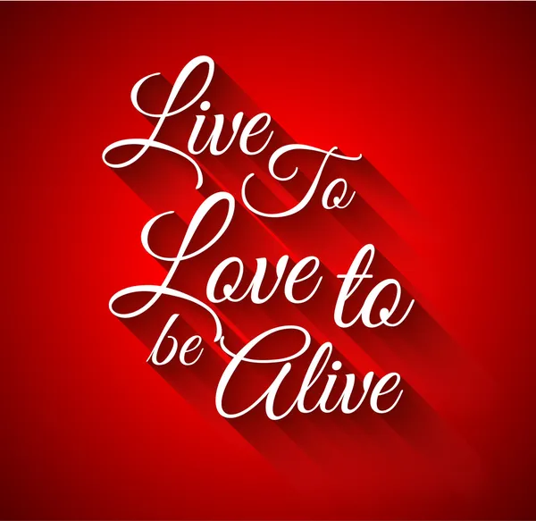 Inspirational Typo:"Live to Love to alive" — Stock Vector