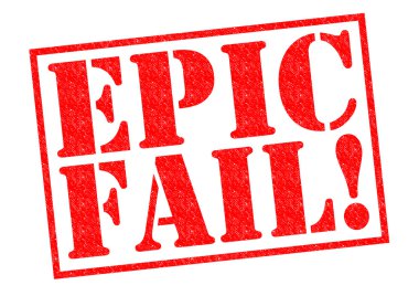 Epic fail!