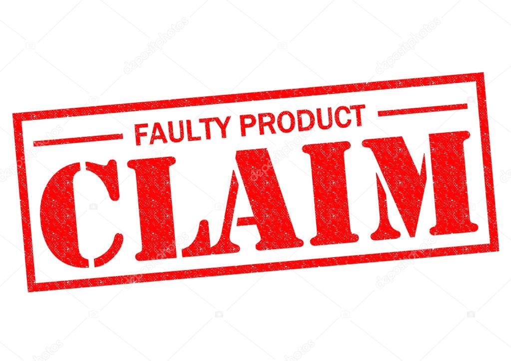 FAULTY PRODUCT CLAIM