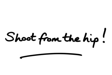 Kalçadan vur! Beyaz bir arkaplanda el yazısı.