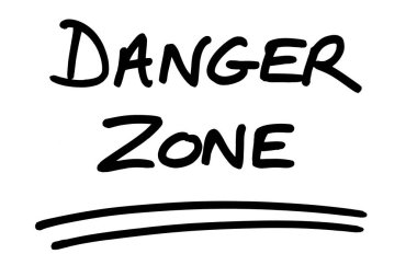 Tehlike Bölgesi! Beyaz bir arkaplanda el yazısı.