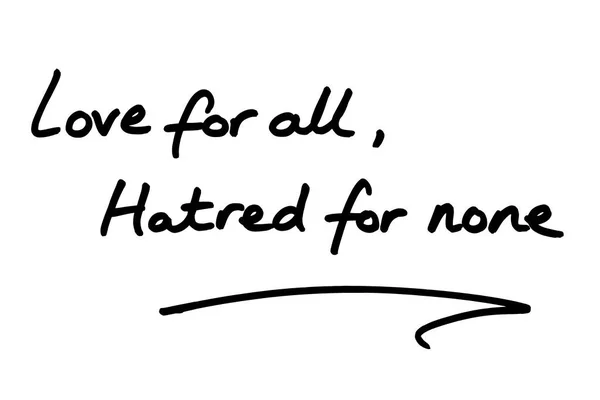 Láska Pro Všechny Nenávist Pro Nikoho Ručně Napsaný Bílém Pozadí — Stock fotografie