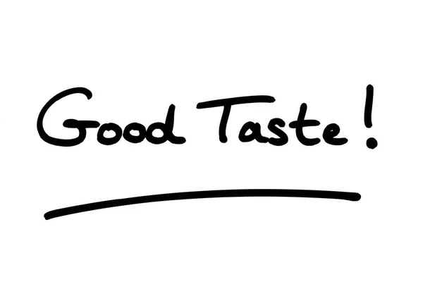 Good Taste Написанное Руки Белом Фоне — стоковое фото