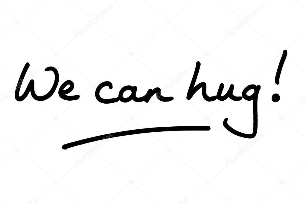 We can hug! handwritten on a white background.