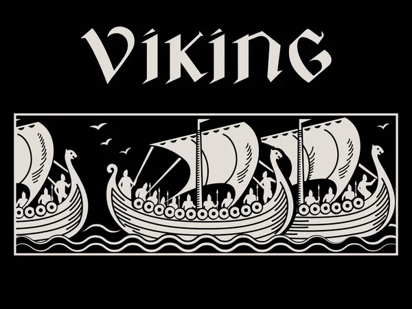 Diseño en estilo nórdico antiguo. Barcos de guerra vikingos navegando por el mar tormentoso y la inscripción vikinga en el estilo gótico — Vector de stock