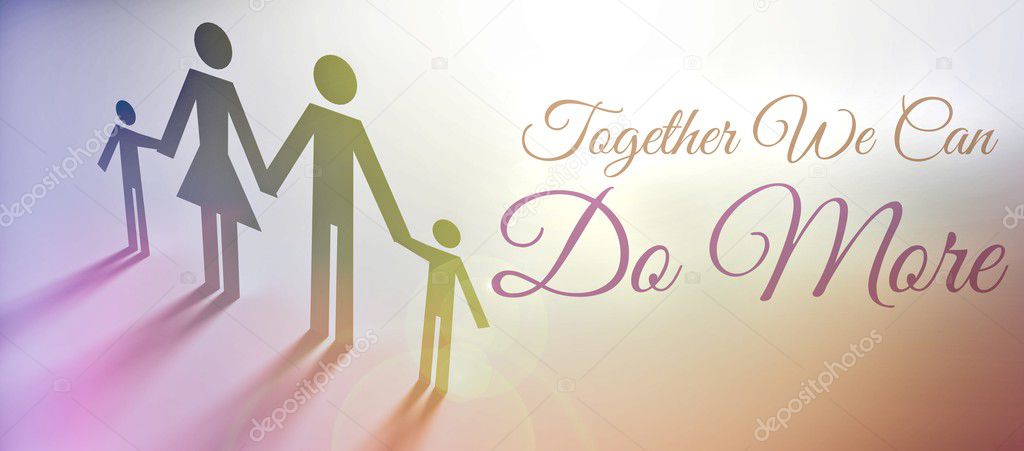Together we can do more, family concept