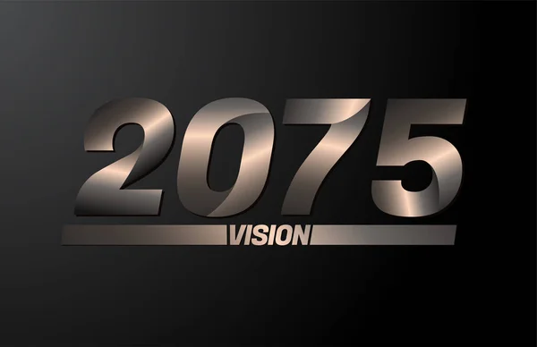 2075ビジョンテキスト ビジョン2075新しい年ベクトル黒の背景に隔離された — ストックベクタ