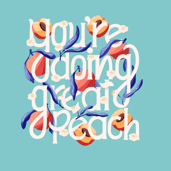 You Doing Great Peach Lettering Illustration Peaches Hand Lettering Fruit — 스톡 벡터