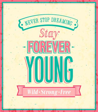 Stay forever young inscription on beautiful background. clipart