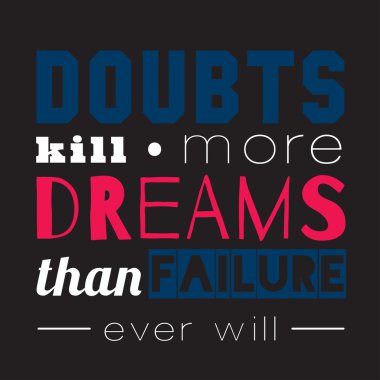 şüpheler başarısızlık daha fazla dreams kill.