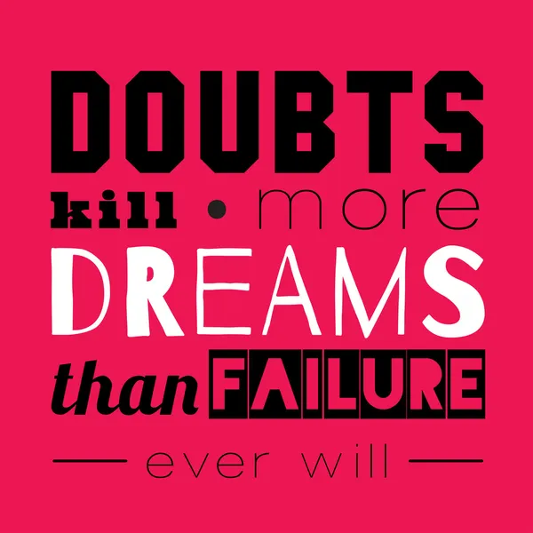 Zweifel töten mehr Träume als Scheitern. — Stockvektor