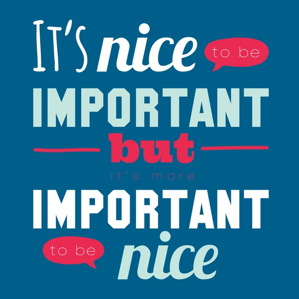 It's nice to be important. — Stock Vector