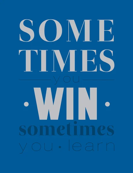 Sometimes you win, sometimes you learn — Stock Vector