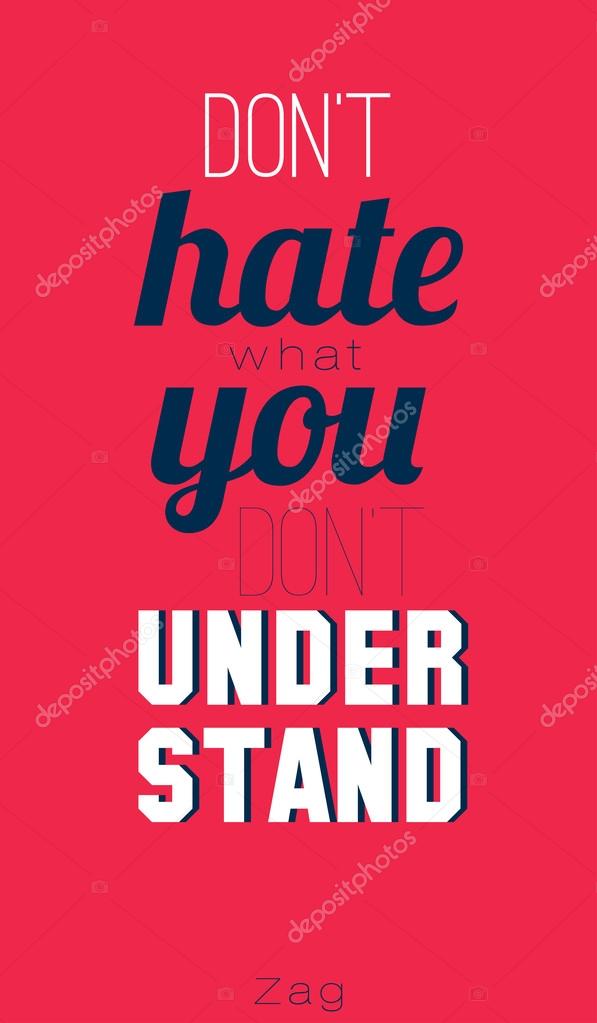 Don t Hate What You Don t Understand Stock Vector By one7thlifetime don-t-hate-what-you-don-t-understand-stock-vector-by-one7thlifetime