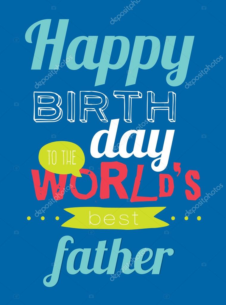 Happy birthday to the world's greatest dad discount