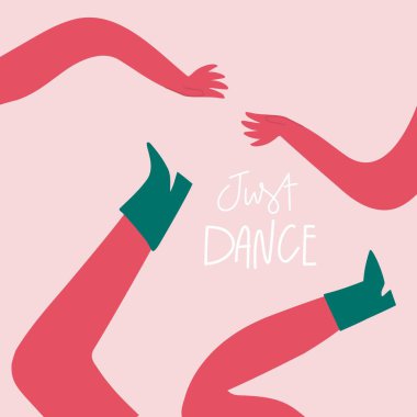 Vektör el çizimi illüstrasyon. Vücudun dinamik parçası, alıntı yap Sadece dans et