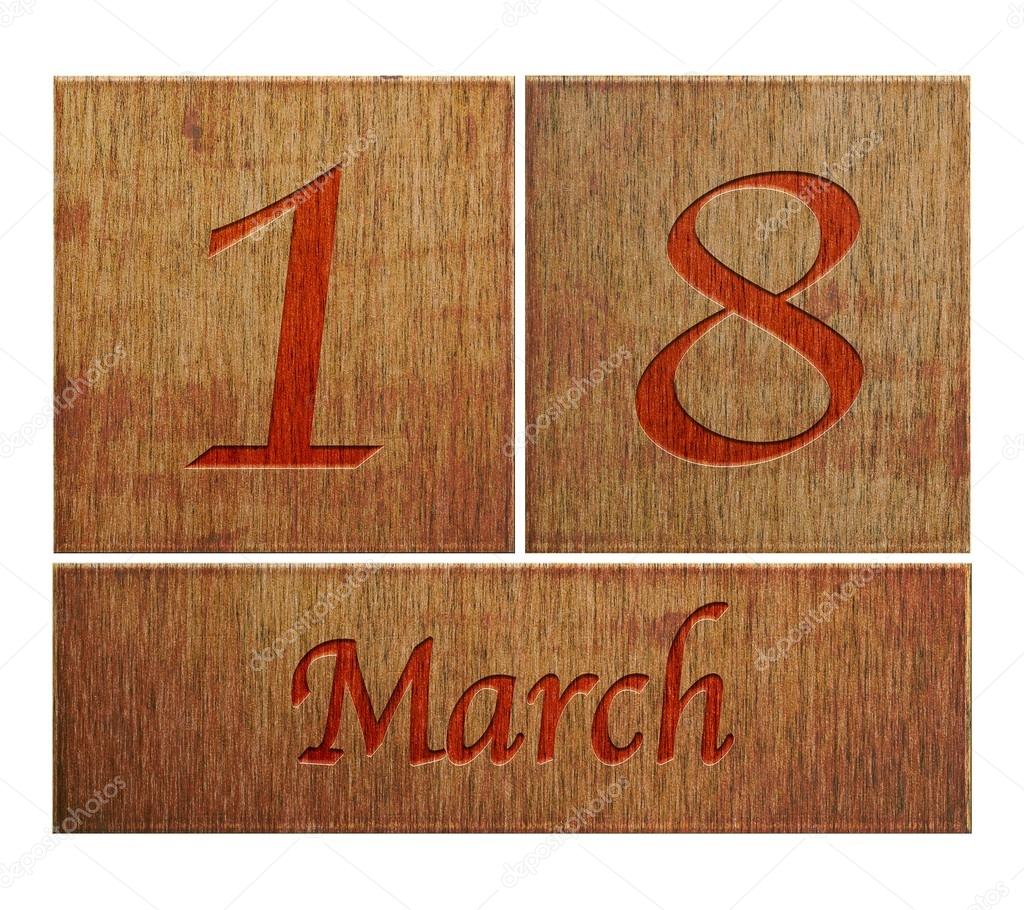 Wooden calendar March 18. — Stock Photo © StockPhotoAstur 24571523