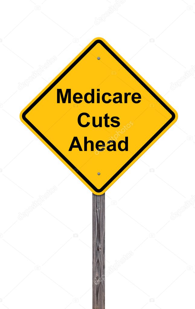 Caution Sign - Medicare Cuts Ahead