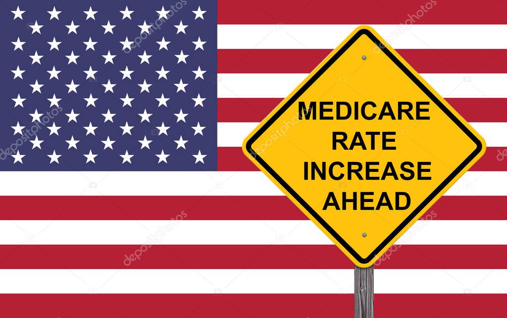 Medicare Rate Increase Ahead Caution Sign - Flag Background