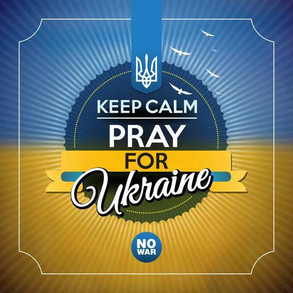 "Зберігайте спокій і Моліться за Україну "плакат — стоковий вектор