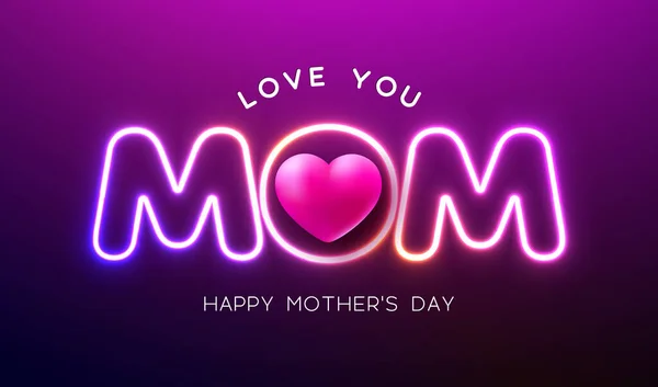 Happy Mothers Day Illustrazione con cuore e luce al neon incandescente Ti amo Mamma Tipografia Lettering su sfondo viola. Disegno della festa della mamma vettoriale per biglietto di auguri, banner, volantino, brochure, poster. — Vettoriale Stock