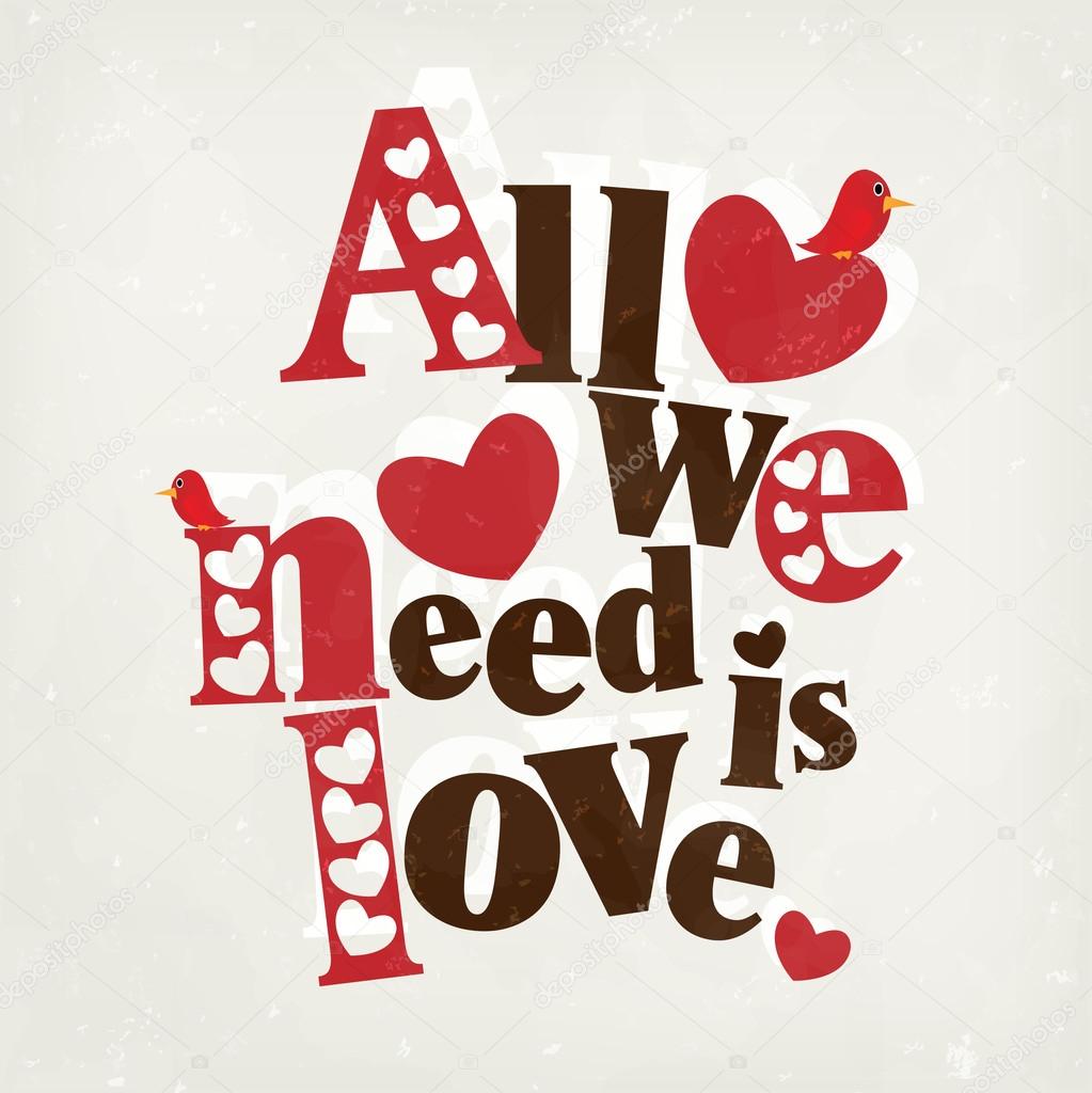 All we need is love.