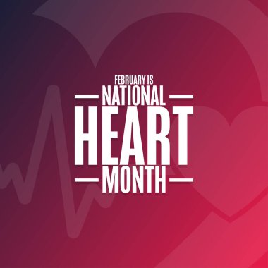 February is National Heart Month. Holiday concept. Template for background, banner, card, poster with text inscription. Vector EPS10 illustration.