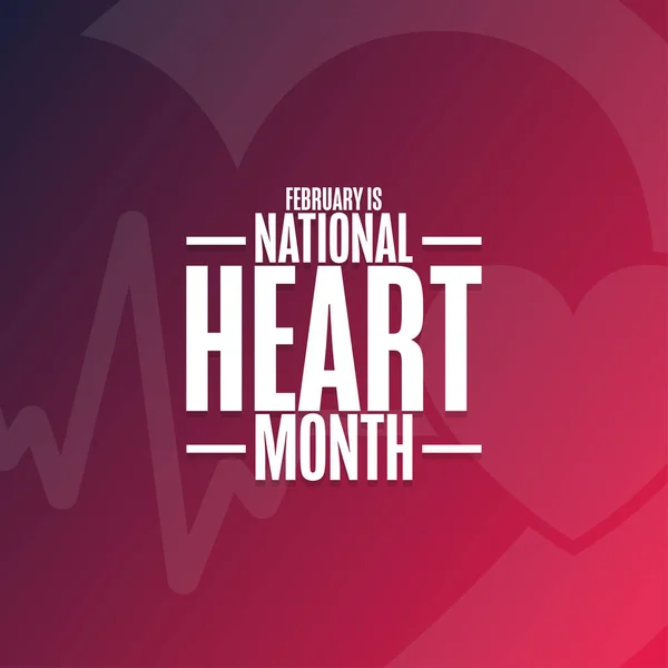 February is National Heart Month. Holiday concept. Template for background, banner, card, poster with text inscription. Vector EPS10 illustration. — Stockvector