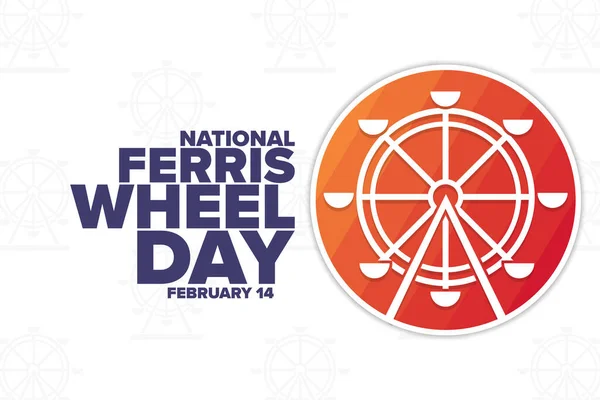 National Ferris Wheel Day. February 14. Holiday concept. Template for background, banner, card, poster with text inscription. Vector EPS10 illustration. — Stock Vector