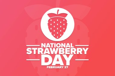 Ulusal Çilek Günü. 27 Şubat. Tatil konsepti. Arkaplan, afiş, kart, yazılı poster şablonu. Vektör EPS10 illüstrasyonu.