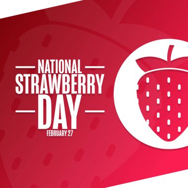 Ulusal Çilek Günü. 27 Şubat. Tatil konsepti. Arkaplan, afiş, kart, yazılı poster şablonu. Vektör EPS10 illüstrasyonu.