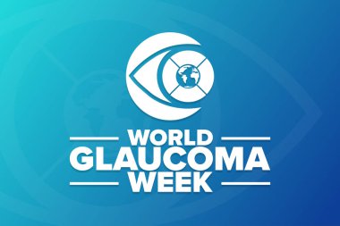 Dünya Glaukoma Haftası. Tatil konsepti. Arkaplan, afiş, kart, yazılı poster şablonu. Vektör EPS10 illüstrasyonu.