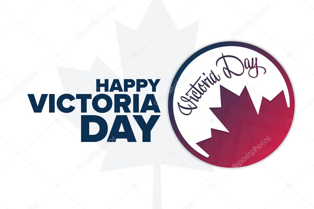 Happy Victoria Day. Holiday concept. Template for background, banner, card, poster with text inscription. Vector EPS10 illustration