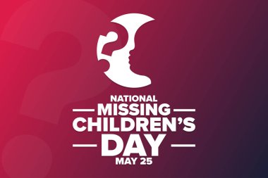 National Missing Children Day. May 25. Holiday concept. Template for background, banner, card, poster with text inscription. Vector EPS10 illustration.