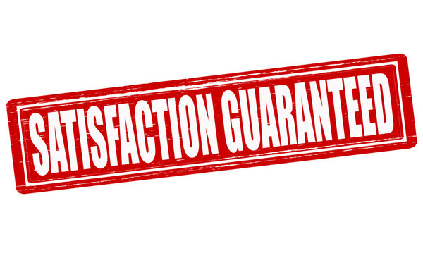 Satisfaction guaranteed