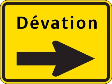 Fransızcada karayolu inşaatında doğru yön için sarı ve siyah tabela;