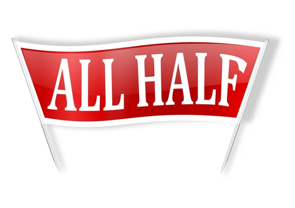 Bannière rouge avec les mots "all half " — Photo