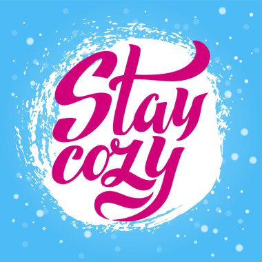 Sıcak kal, rahat ol el yazısı yazmaya devam et. Kış selamı. Vektör tatil illüstrasyon elemanı. Pankart için tipografik öğe, poster, tebrikler.