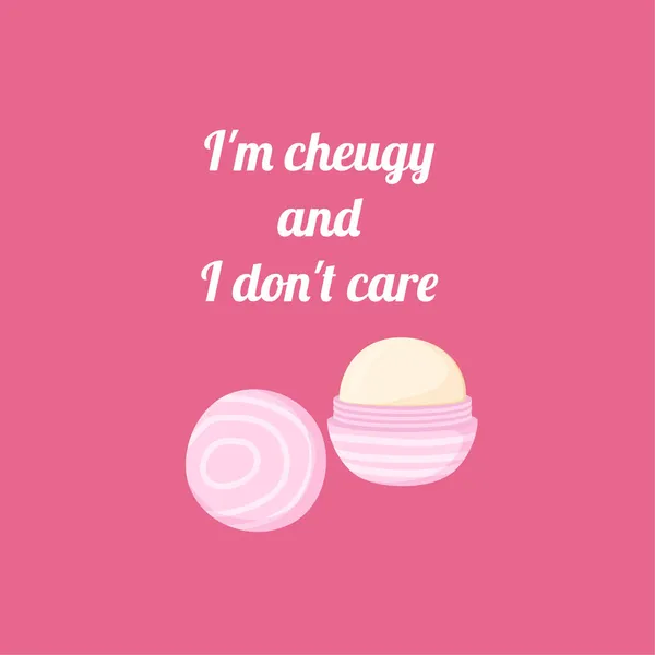 Cheugy quote with twist lip balm. Im cheugy and I dont care. Millenial trends. Text nn pink background. — Stock Vector