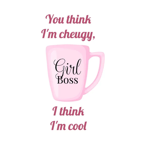 Cheug quote with Girl boss mug. You think I m cheugy, I m think I cool. Millenial trendy text on pink background. — Stock Vector