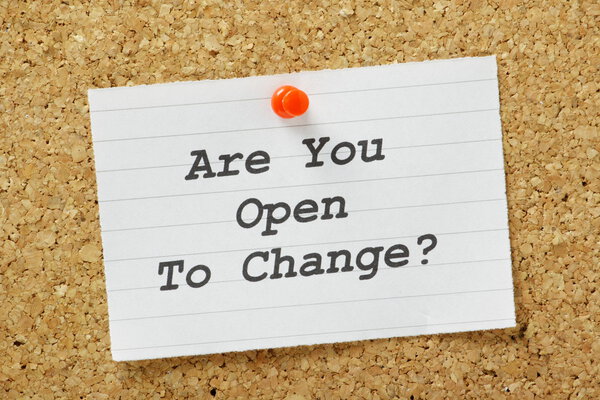 Are You Open to Change?