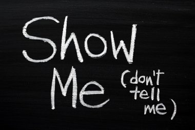 göster bana, bana söyleme